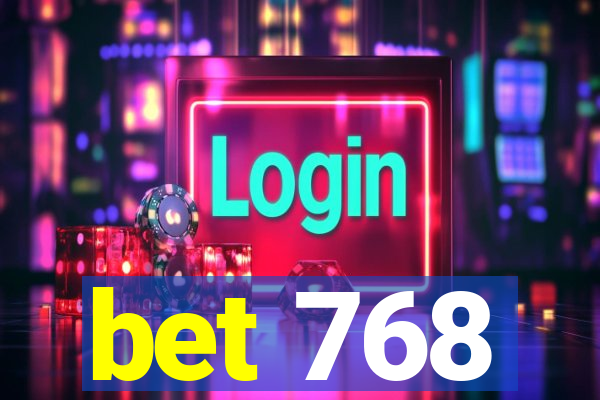 bet 768